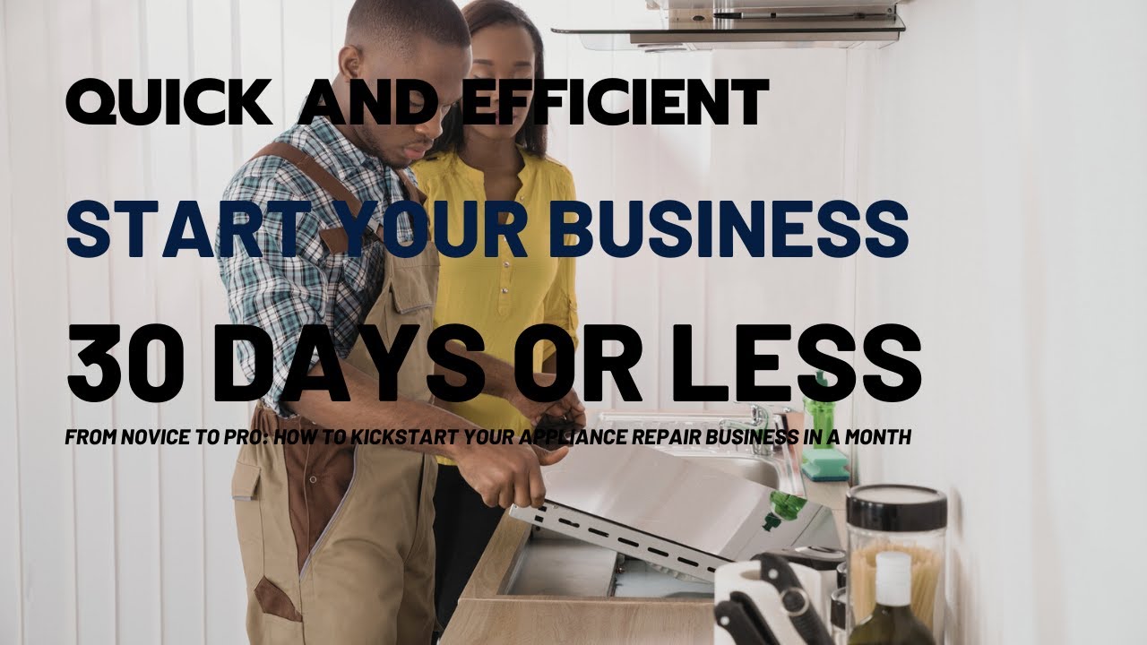 You are currently viewing Quick and Efficient Start Your Appliance Repair Business in 30 Days or Less